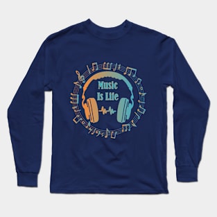 Music is Life Long Sleeve T-Shirt